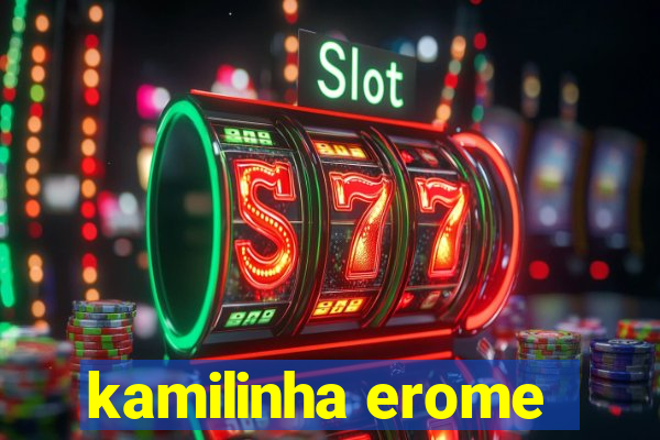 kamilinha erome